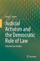 Sonja C Grover, Sonja C. Grover - Judicial Activism and the Democratic Rule of Law