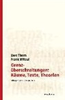 Uw Timm, Uwe Timm, Frank Witzel, Philip Alexander Ostrowicz, Philipp Alexander Ostrowicz, Sara Bangert... - Grenzüberschreitungen: Räume, Texte, Theorien
