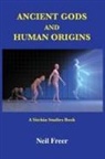 Neil Freer - Ancient Gods and Human Origins