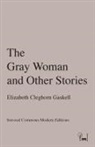 Elizabeth Cleghorn Gaskell - The Gray Woman and Other Stories