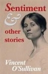 Vincent O'Sullivan - Sentiment and Other Stories