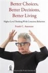 Frank Auenson, Frank C. Auenson - Better Choices, Better Decisions, Better Living