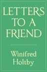 Winifred Holtby, Alice Holtby - Letters to a Friend