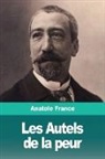 Anatole France - Les Autels de la peur