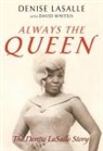 Lasalle, Denise LaSalle, Denise Whiteis Lasalle, Denise/ Whiteis LaSalle, Lasalle Whiteis, Whiteis... - Always the Queen