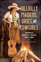 Stephanie Vander Wel, Stephanie Vander Wel - Hillbilly Maidens, Okies, and Cowgirls