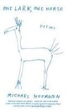 Michael Hofmann - One Lark, One Horse
