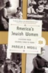 Pamela Nadell, Pamela S Nadell, Nadell Pamela S. - America's Jewish Women