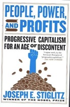 Joseph Stiglitz - People, Power, and Profits