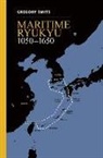 Gregory Smits - Maritime Ryukyu, 1050-1650