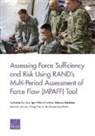 Rebecca Balebako, Katharina Ley Best, Krista Romita Grocholski, Michael Johnson, Igor Mikolic-Torreira, Trung Tran - Assessing Force Sufficiency and Risk Using Rand's Multi-Period Assessment of Force Flow (Mpaff) Tool