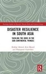 Iftekhar Ahmed, Iftekhar (University of Newcastle Ahmed, Iftekhar (University of Newcastle Australia Ahmed, Iftekhar (University of Newcastle Australia) Ahmed, Iftekhar Maund Ahmed, Thayaparan Gajendran... - Disaster Resilience in South Asia