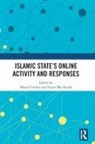 Maura (Dublin City University Conway, Maura Macdonald Conway, Maura Conway, Maura (Dublin City University Conway, Stuart MacDonald, Stuart (Swansea University MacDonald... - Islamic States Online Activity and Responses