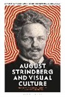 S, Jonathan Schroeder, Jonathan (William A. Kern Professor in Schroeder, Anna Westerstahl Stenport, Stenport Anna Westerstahl Stenport, Szalczer Eszter Szalczer... - August Strindberg and Visual Culture