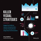 Balliett, A Balliett, Amy Balliett, Guy Kawasaki - Killer Visual Strategies