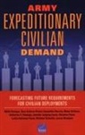 Ryan Andrew Brown, Samantha Cherney, Maria Deyoreo, Molly Dunigan, Katherine C Hastings, Jennifer Lamping Lewis... - Army Expeditionary Civilian Demand