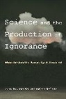 Martin Carrier, Janet Kourany, Janet (University of Notre Dame) Carrier Kourany, Martin (Universitat Bielefeld) Carrier, Carrier Martin, Janet Kourany... - Science and the Production of Ignorance