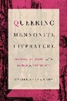 Daniel Shank Cruz - Queering Mennonite Literature