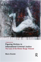 Maria Elander, Maria (University of Melbourne Elander, Elander Maria - Figuring Victims in International Criminal Justice