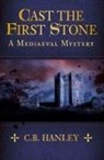 C. B. Hanley, C.B. Hanley - Cast the First Stone
