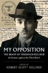 Friedrich Kellner, Robert Scott Kellner - My Opposition