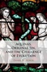 Daniel W Houck, Daniel W. Houck - Aquinas, Original Sin, and the Challenge of Evolution