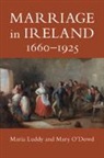 Maria Luddy, Maria (University of Warwick) Luddy, Maria (University of Warwick) O''dowd Luddy, Luddy Maria, Mary O'Dowd, Mary (Queen's University Belfast) O'Dowd... - Marriage in Ireland, 1660-1925