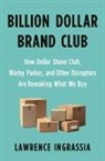 Lawrence Ingrassia - Billion Dollar Brand Club
