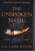 A K Larkwood, A. K. Larkwood, A.K. LARKWOOD - The Unspoken Name
