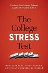 Susan Campbell Baldridge, Susan Shaman, Susan (The Learning Alliance for Higher Education) Shaman, Robert Zemsky, Robert (University of Pennsylvania) Zemsky, Robert (University of Pennsylvania) Shaman Zemsky - College Stress Test