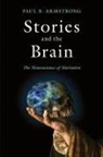 Paul B Armstrong, Paul B. Armstrong, Armstrong Paul B. - Stories and the Brain