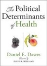Daniel E Dawes, Daniel E. Dawes, Daniel E. (Executive Director Dawes, Dawes Daniel E. - Political Determinants of Health