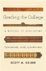 Scott M Gelber, Scott M. Gelber, Scott M. (Assistant Professor of Education Gelber, Scott M. (Assistant Professor of Education and History Gelber, Gelber Scott M. - Grading the College