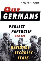 Brian E. Crim, Brian E. (Associate Professor of History Crim - Our Germans