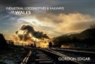 Gordon Edgar - Industrial Locomotives & Railways of Wales