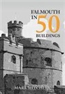 Mark Mitchley - Falmouth in 50 Buildings