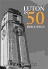 Paul Rabbitts - Luton in 50 Buildings