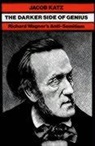 Katz, Jacob Katz, Jacob. Katz - The Darker Side of Genius: Richard Wagner's Anti-Semitism