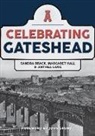 Sandra Brack, Gateshead Local History Society, Margaret Hall, Anthea Lang - Celebrating Gateshead