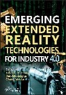 Chung Van Le, Dac-Nhuong Le, Tromp, JG Tromp, Jolanda G. Tromp, Jolanda G. Le Tromp... - Emerging Extended Reality Technologies for Industry 4.0