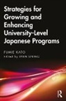 Fumie Kato, Ryan Spring, Ryan E. Spring - Strategies for Growing and Enhancing University Level Japanese Program