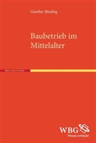 Günther Binding, Günther (Prof. Dr. Dr.) Binding - Baubetrieb im Mittelalter