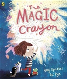 Amy Sparkes, Sparkes Amy, Ali Pye, Pye Ali - The Magic Crayon