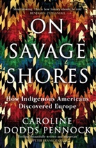 Caroline Dodds Pennock, Caroline Dodds Penncock, Caroline Dodds Pennock - On Savage Shores