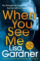 Lisa Gardner, Gardner Lisa - When You See Me