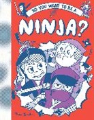 Takayo Akiyama, Bruno Vincent, Vincent Bruno, Takayo Akiyama, Akiyama Takayo - So You Want to be a Ninja?