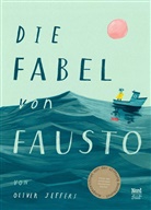 Oliver Jeffers, Oliver Jeffers, Anna Schaub - Die Fabel von Fausto
