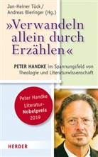 Peter Handke, Bieringer, Andreas Bieringer, Prof. Andreas Bieringer, Bieringer (Dr.), Bieringer (Dr.)... - "Verwandeln allein durch Erzählen"