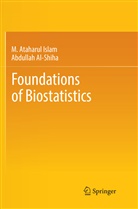 Abdullah Al-Shiha, M Ataharu Islam, M Ataharul Islam, M. Ataharul Islam - Foundations of Biostatistics
