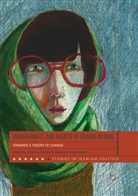 Akbarzadeh, Akbarzadeh, Shahram Akbarzadeh, Rebecc Barlow, Rebecca Barlow - Human Rights and Agents of Change in Iran